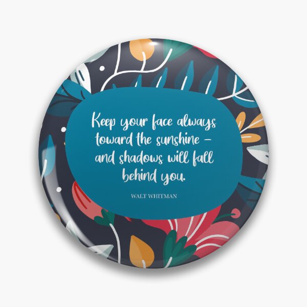 Item preview, Keep your face always toward the sunshine - and shadows will fall behind you. ― Walt Whitman designed and sold by StudioCitrine.