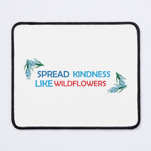 Item preview, spread kindness like wildflowers , wildflowers designed and sold by Every Pet Shirts.