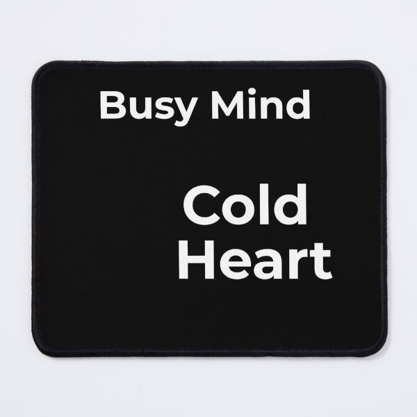 Item preview, Busy Mind, Cold Heart designed and sold by Joegoesharder .