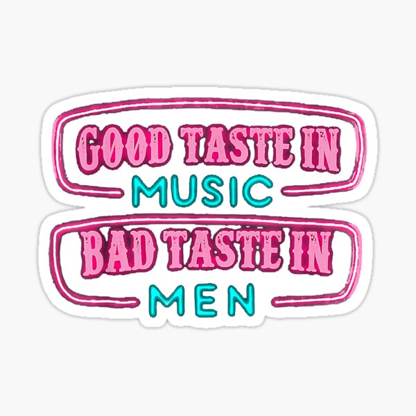 Item preview, Good Taste in Music Bad Taste in Men Sarcastic Music Lover designed and sold by gwendasnead.