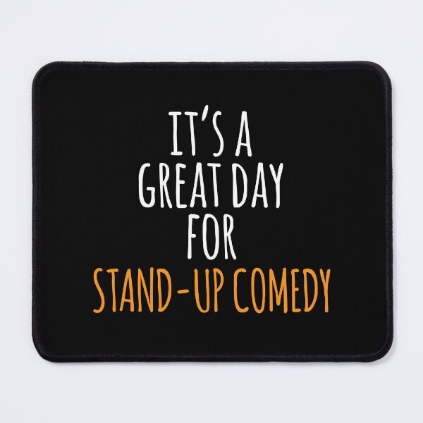 Item preview, It's a Great Day for Stand-Up Comedy designed and sold by kindxinn.