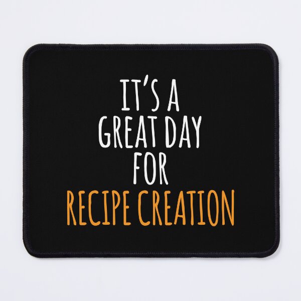 Item preview, It's a Great Day for Recipe Creation designed and sold by kindxinn.