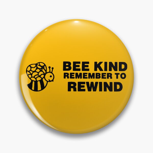 Item preview, Bee Kind Remember to Rewind designed and sold by HeyBeardMon.