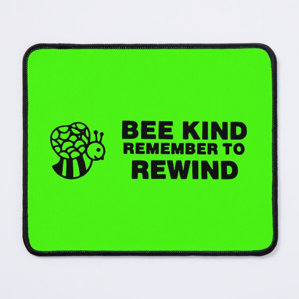 Item preview, Bee Kind Remember to Rewind designed and sold by HeyBeardMon.