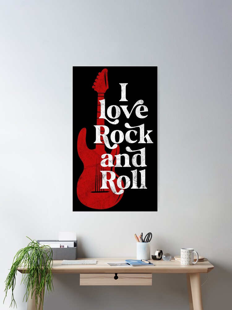 I love rock and roll