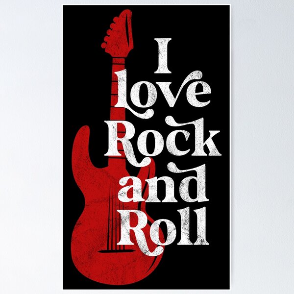 I love rock and roll