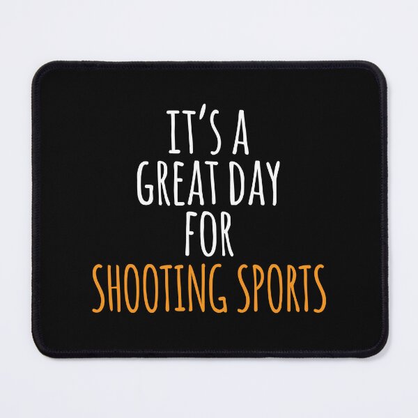Item preview, It's a Great Day for Shooting Sports designed and sold by kindxinn.