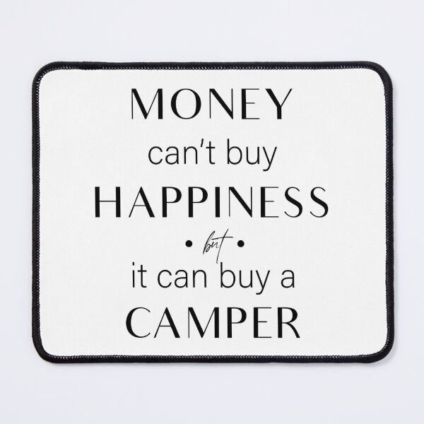 Item preview, Can't buy Happiness but it can Camper designed and sold by EcMermaid1972.