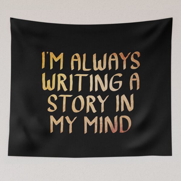 Item preview, I'm Always Writing a Story in My Mind designed and sold by ACC .