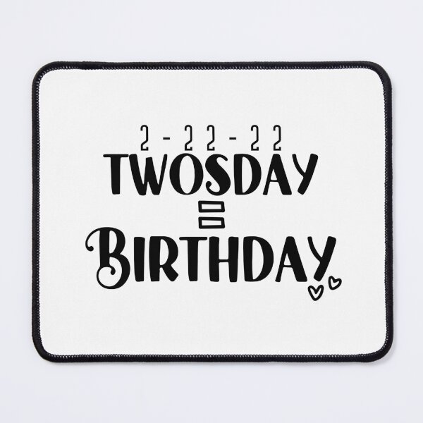 Item preview, Happy Twosday is My Birthday 2-22-22 designed and sold by miraipa.