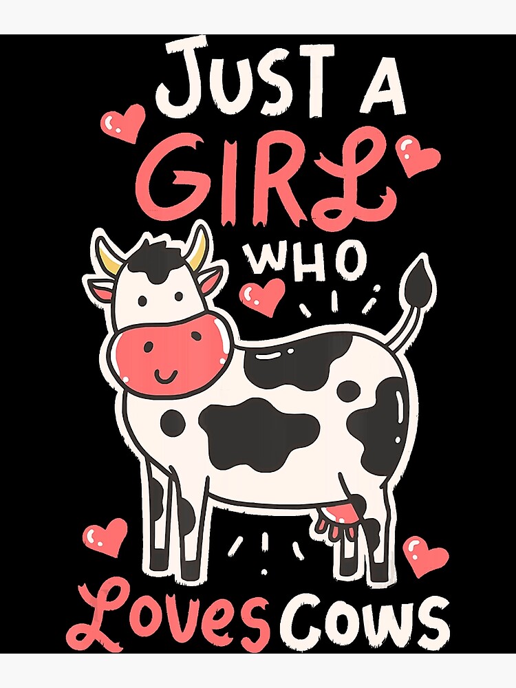 Cow Just A Girl Who Loves Cows Farmer Butcher Milk Poster By