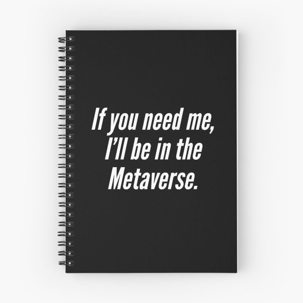 Item preview, If You Need Me, I'll Be in the Metaverse designed and sold by NonStopFlights.