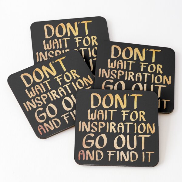 Item preview, Don't Wait for Inspiration, Go out and Find it  designed and sold by ACC .
