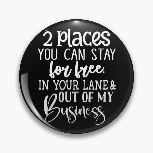 Item preview, 2 Places You Can Stay For Free - In My Head And Out Of My Business designed and sold by PeachesMommy.