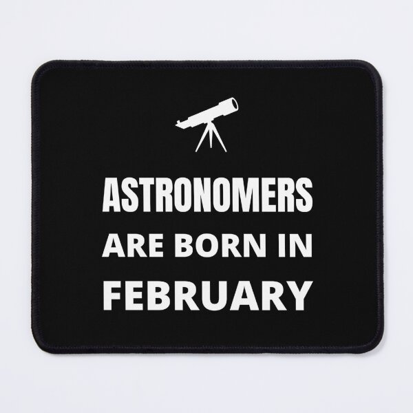 Item preview, Astronomers are born in February designed and sold by fev-rocks.