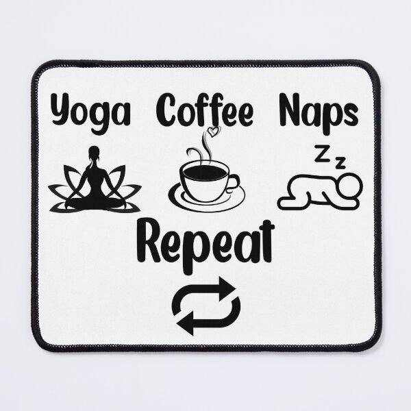 Item preview, Yoga Coffee Naps Repeat designed and sold by Mr Wolf.