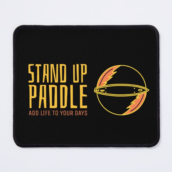 Item preview, Stand Up Paddle - Saying Add Life to your Days designed and sold by JJWilsonTees.