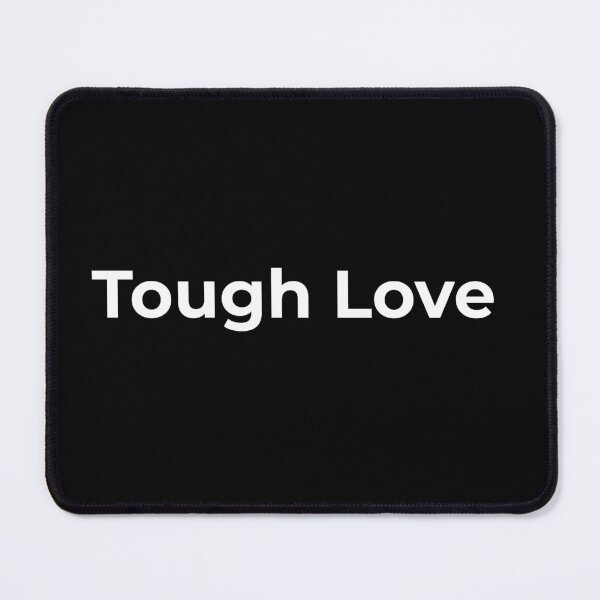 Item preview, Tough Love designed and sold by Joegoesharder .