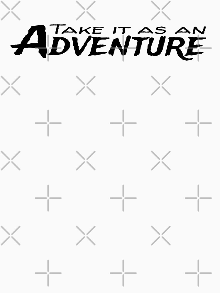 Thumbnail 7 of 7, Classic T-Shirt, Take it as an adventure - bk designed and sold by reIntegration.