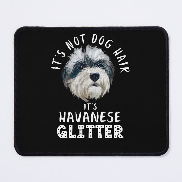 Item preview, It's not dog hair it's HAVANESE glitter funny dog quote designed and sold by theshirtinator.