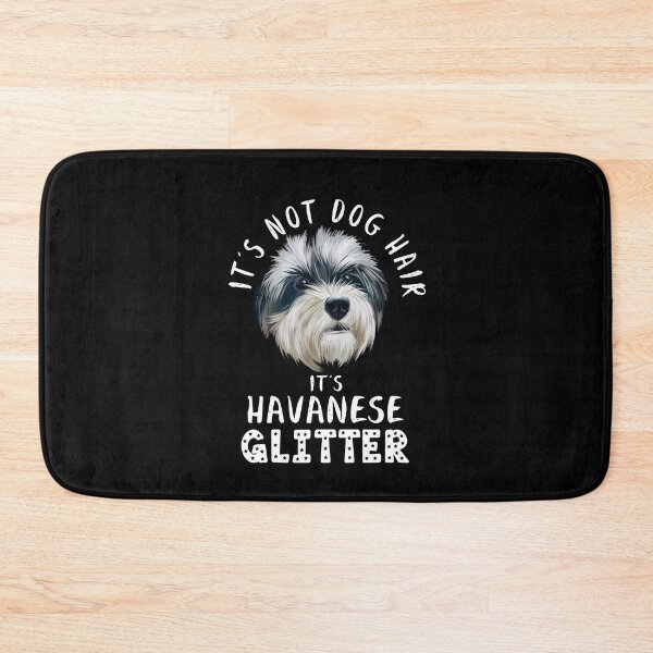 Item preview, It's not dog hair it's HAVANESE glitter funny dog quote designed and sold by theshirtinator.