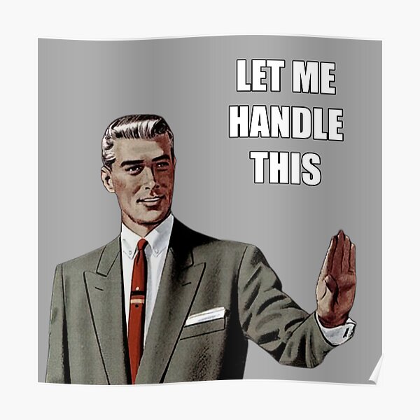 "Correction Guy Let Me Handle This Funny Meme" Poster by V0L0S Redbubble