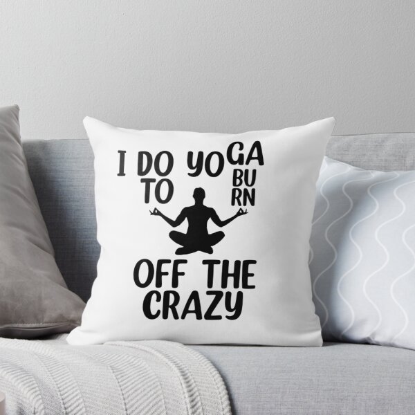 Item preview, I Do Yoga To Burn Off The Crazy designed and sold by Mr Wolf.