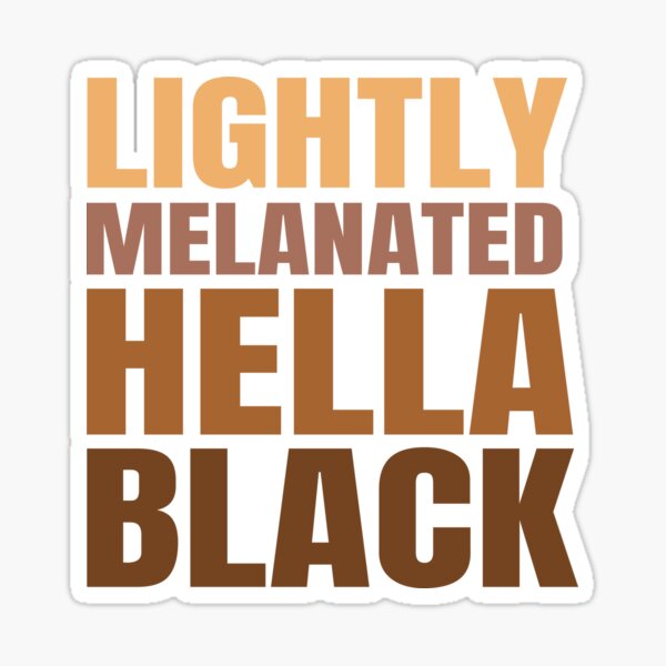 Lightly Melanated Hella Black History Melanin African Pride T-Shirt