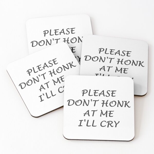 Item preview, Please Don't Honk I'll Cry designed and sold by superchele.