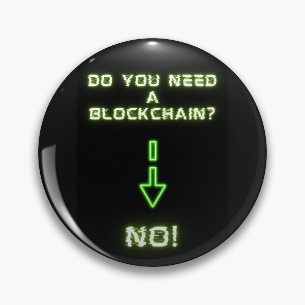 Item preview, Do you need a blockchain? NO! designed and sold by lordyswiss.