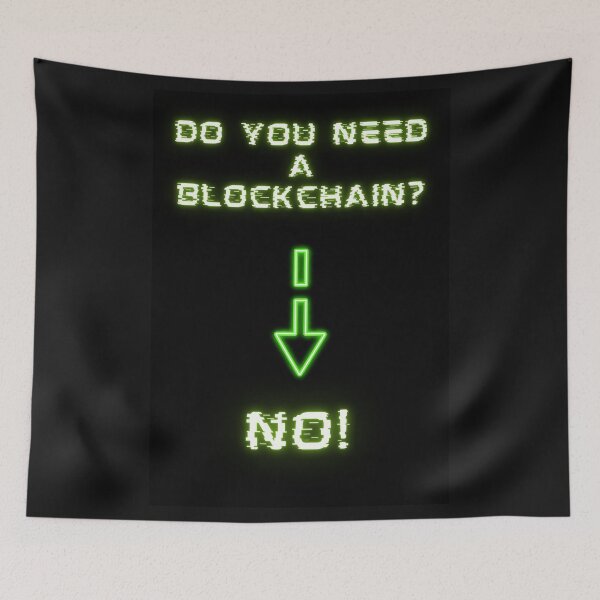 Item preview, Do you need a blockchain? NO! designed and sold by lordyswiss.