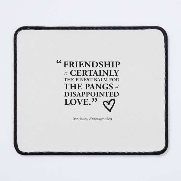Item preview, Friendship Jane Austen Quote from Northanger Abbey in Black designed and sold by GoodOldBooks.