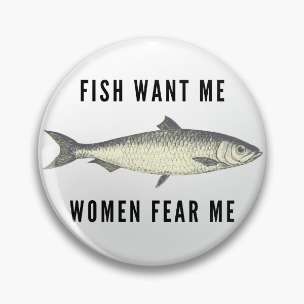Item preview, Fish Want Me, Women Fear Me (Black Text) designed and sold by yourfavequotes.