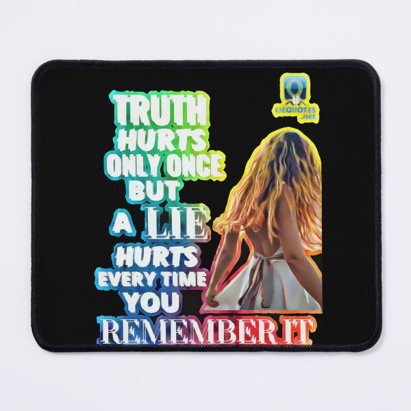 Item preview, Truth Hurts Only Once But A Lie Hurts Every Time You Remember It Quote 2 designed and sold by OliDesigns.