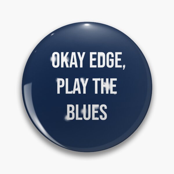 Item preview, Okay Edge, play the blues   designed and sold by Annachucanada.