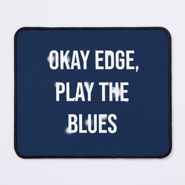 Item preview, Okay Edge, play the blues   designed and sold by Annachucanada.