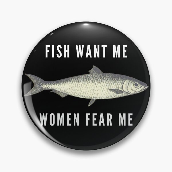 Item preview, Fish Want Me, Women Fear Me (White Text) designed and sold by yourfavequotes.