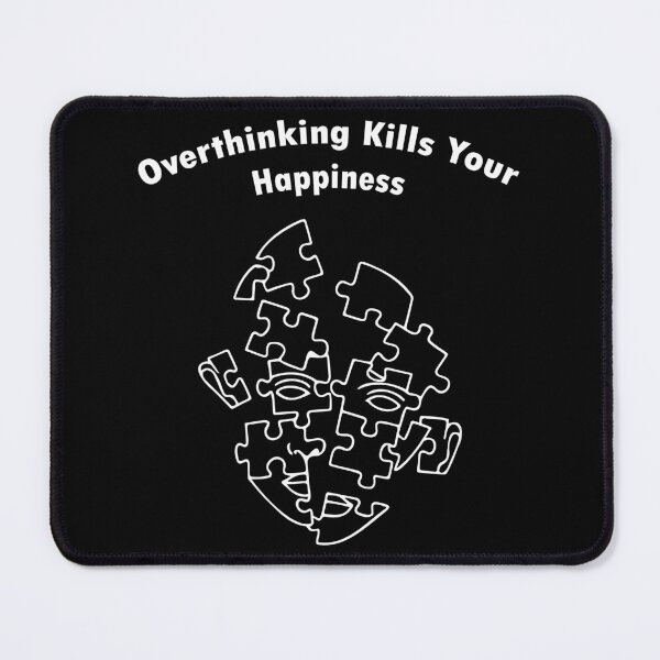 Item preview, overthinking kills your happiness designed and sold by -DEEWOLF-.