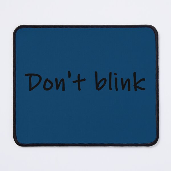 Item preview, don't blink designed and sold by alxandromeda.