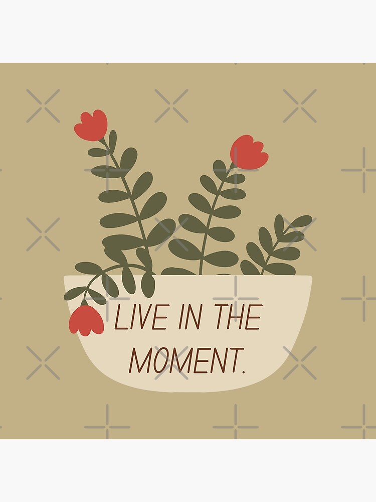 live-in-the-moment-mindset-is-key-poster-for-sale-by-gronly-redbubble