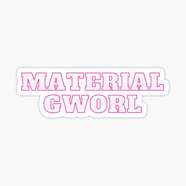 Material Gworl Stickers for Sale