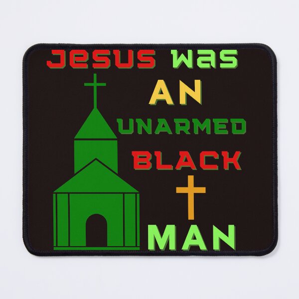 Item preview, Jesus was an unarmed black man designed and sold by leshewle.