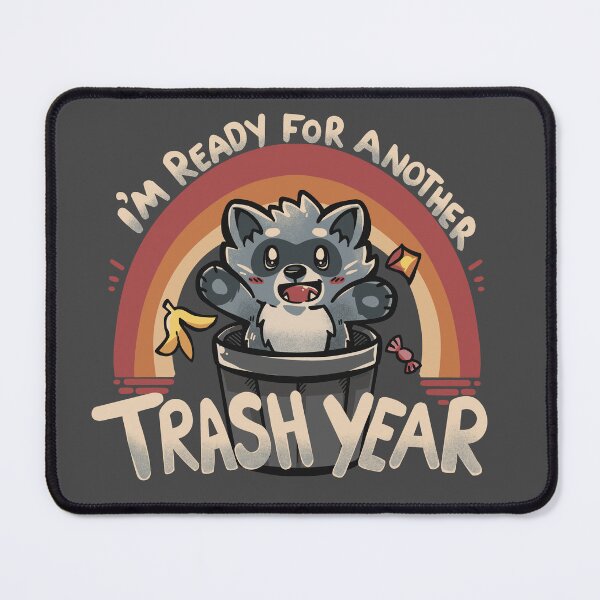Item preview, Ready for Another Trash Year designed and sold by TechraNova.