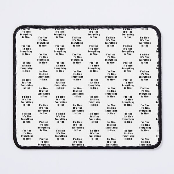 Item preview, I'm Fine It's Fine Everything is Fine designed and sold by Hiross.