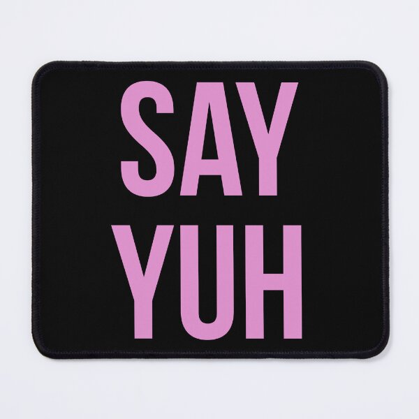 Item preview, Say yuh  designed and sold by Tarun Bisht.