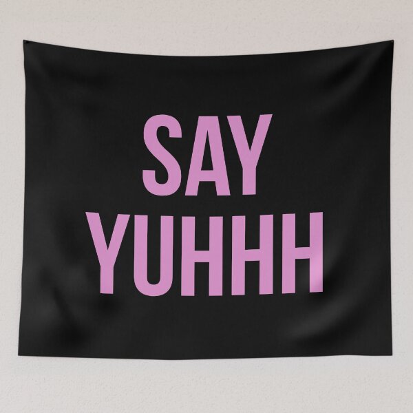 Item preview, Say yuhhh designed and sold by Tarun Bisht.