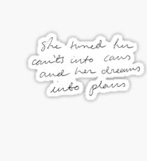 can'ts into cans, dreams into plans Sticker
