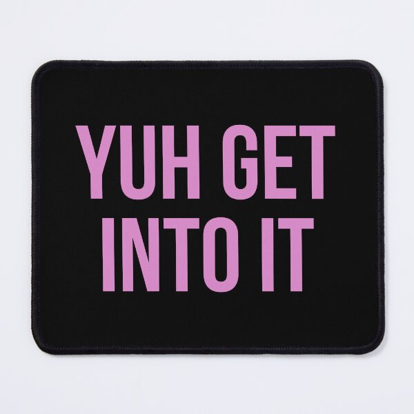 Item preview, Yuh get into it designed and sold by Tarun Bisht.