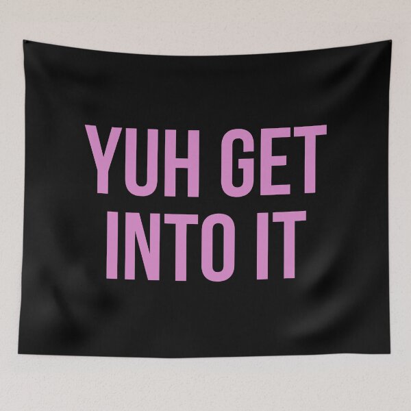 Item preview, Yuh get into it designed and sold by Tarun Bisht.