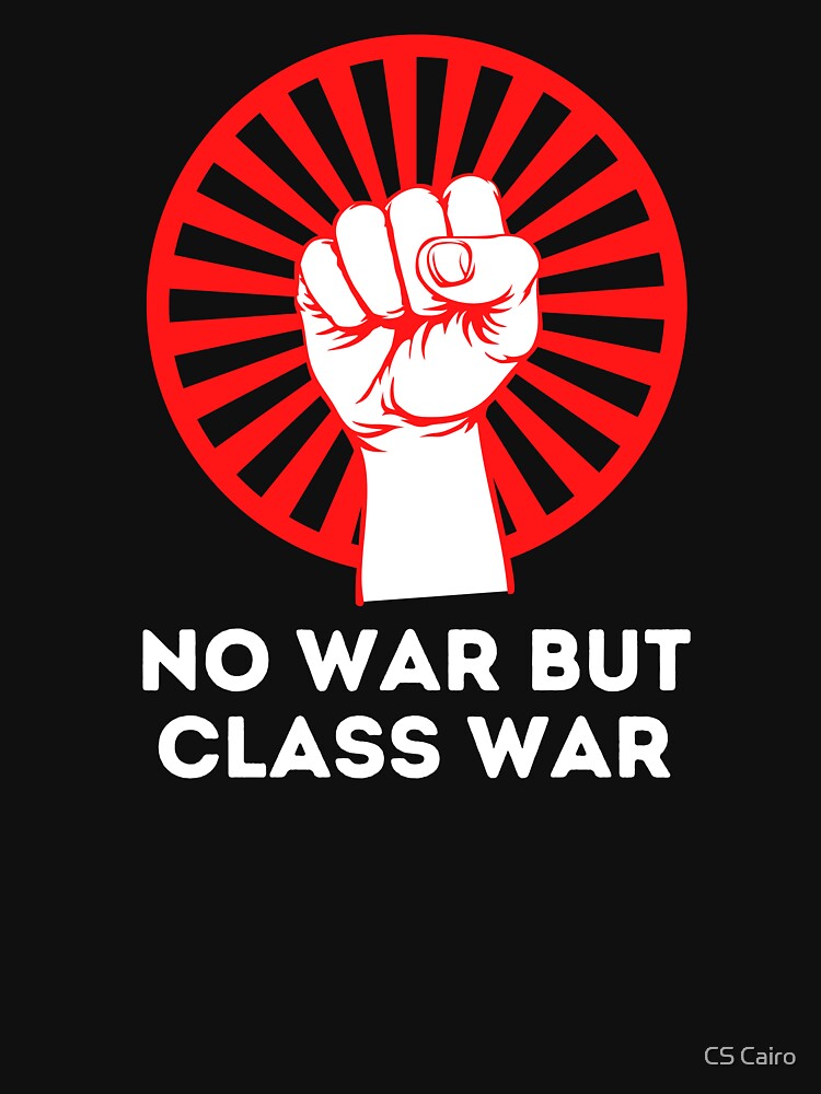 T-shirt Unisex 'No War But The Class War' Cotone Pesante, Anti-guerra, Anti-capitalismo, Nuova